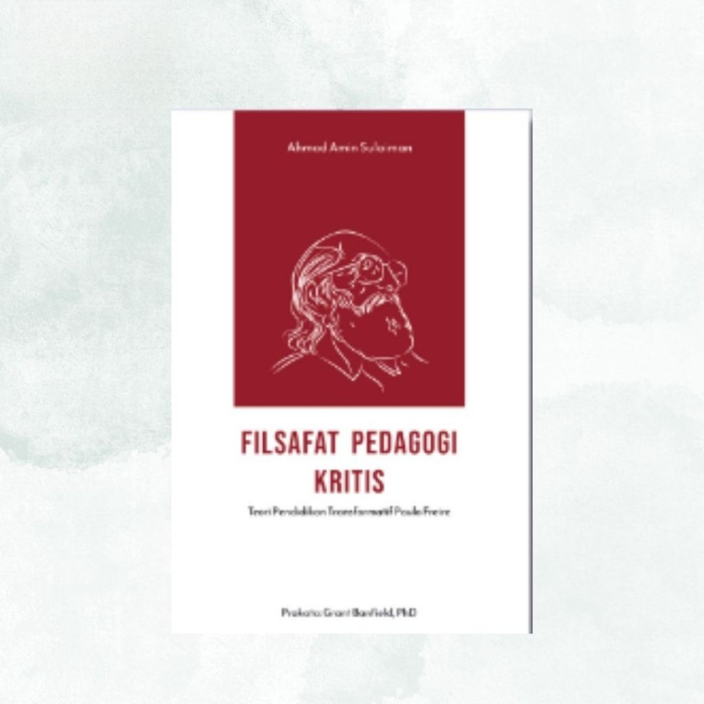 Falsafah Pedagogi Kritis - Ahmad Amin Sulaiman
