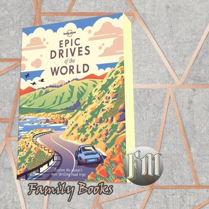 Buku Epic Drives Of The World Lonely Planet
