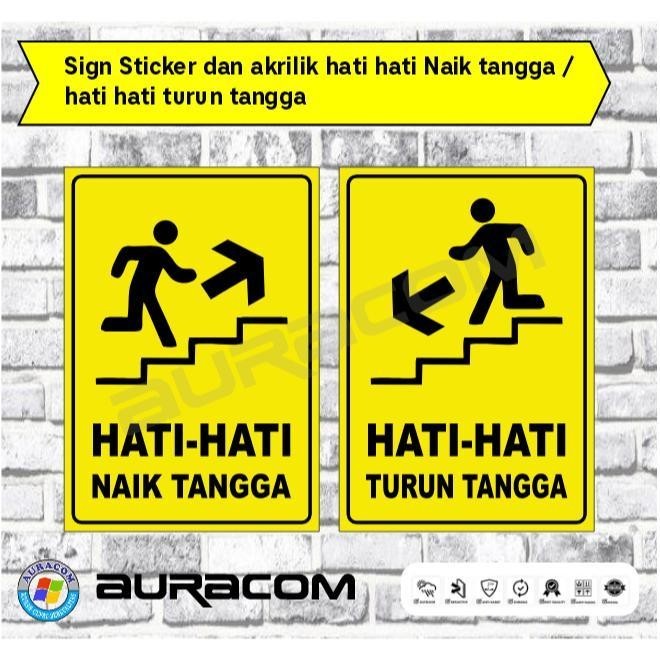 Sign Sticker dan akrilik hati hati Naik tangga /  hati hati turun tangga
