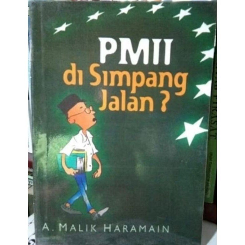 PMII DI SIMPANG JALAN ? by A. Malik Haramain