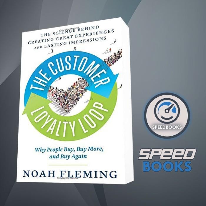 Buku The Customer Loyalty Loop: The Science Behind Creating Great Experien