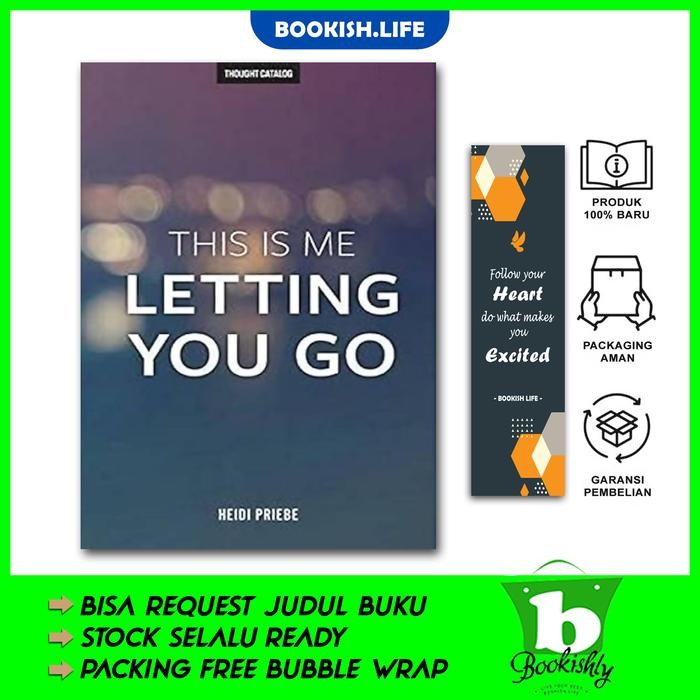 This Is Me Letting You Go By Heidi Priebe
