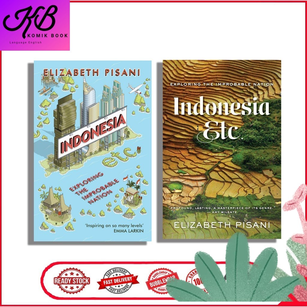 Indonesia, Etc.: Exploring the Improbable Nation by Elizabeth Pisani
