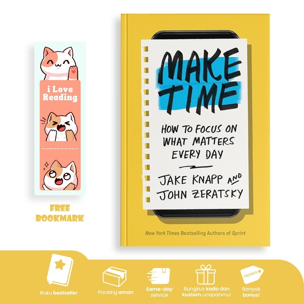 Make Time: How to focus on what matters every day by Jake Snapp