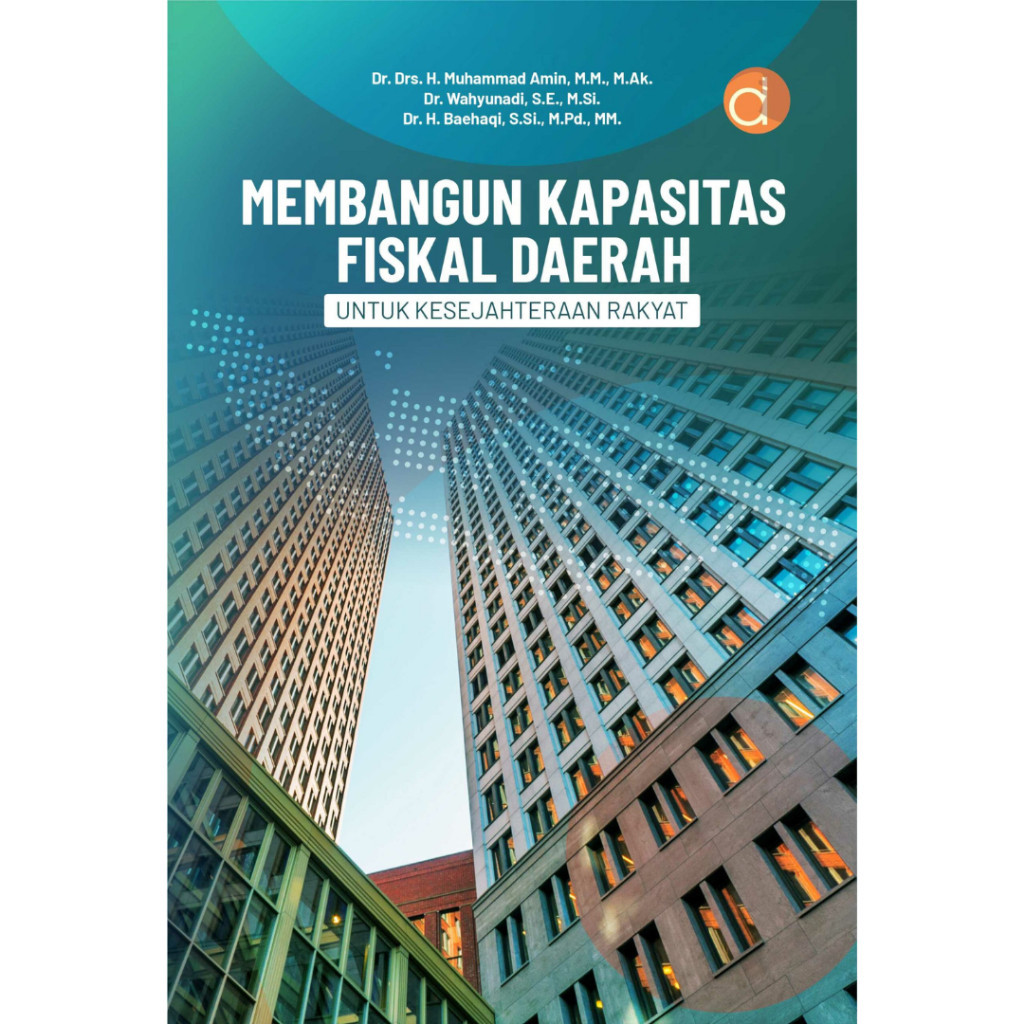 Buku Membangun Kapasitas Fiskal Daerah Untuk Kesejahteraan Rakyat - Ekonomi dan Bisnis DPE