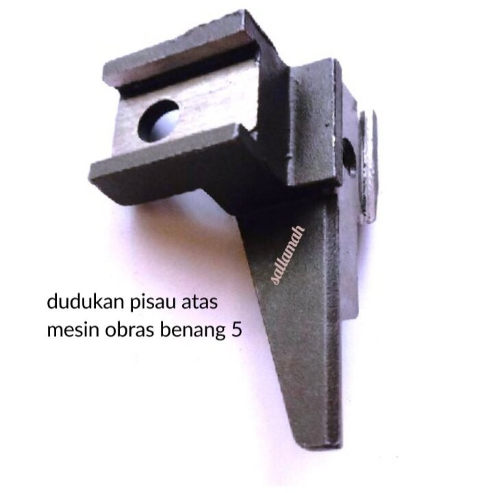 . dudukan pisau mesin obras [ benang 5 ] /' rumah pisau mesin obras [ benang 5 ] /' alat alat mesin 