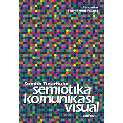 Semiotika Komunikasi Visual - Sumbo Tinarbuko - NR