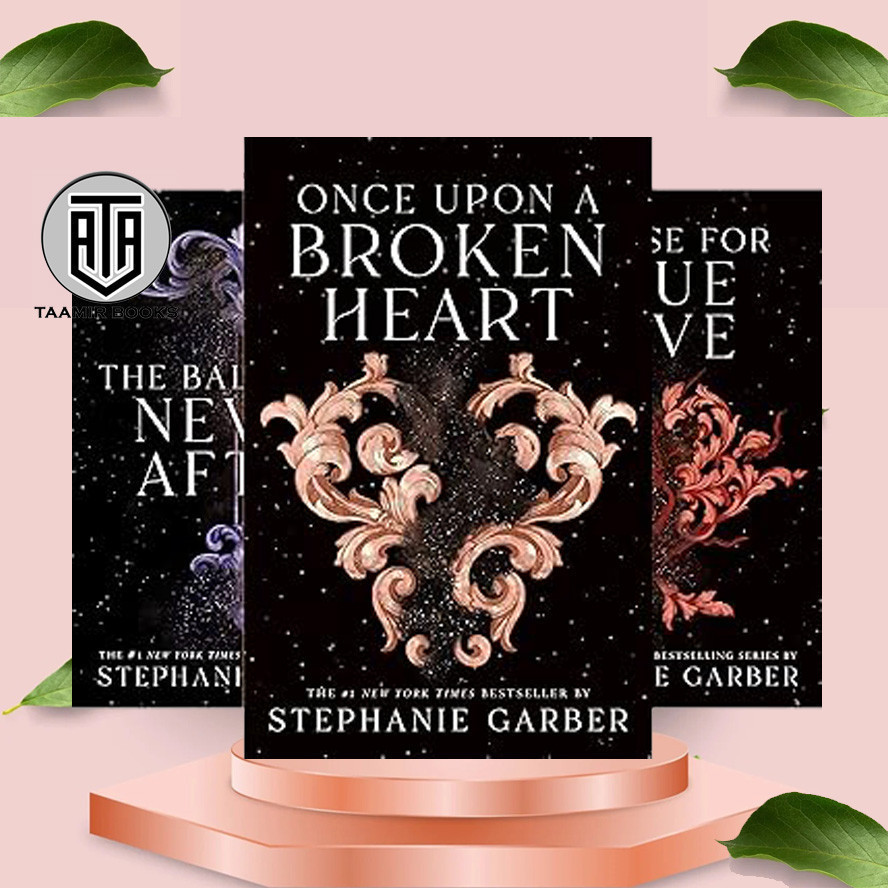 Once Upon a Broken | The Ballad of Never After | A Curse for True Love by Stephanie Garber (English 