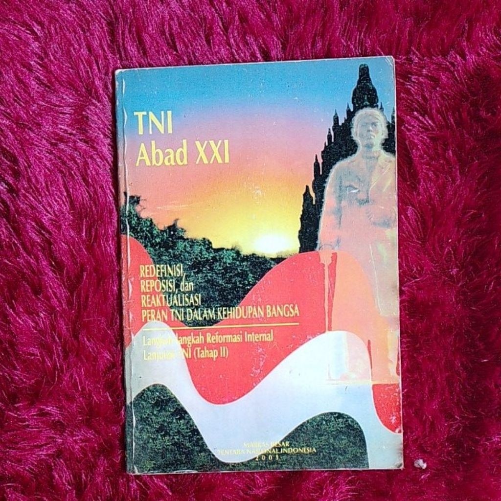 TNI ABAD XXI REDEFINISI, REPOSISI DAN REAKTUALISASI PERAN TNI DALAM KEHIDUPAN BANGSA | ORIGINAL PREL