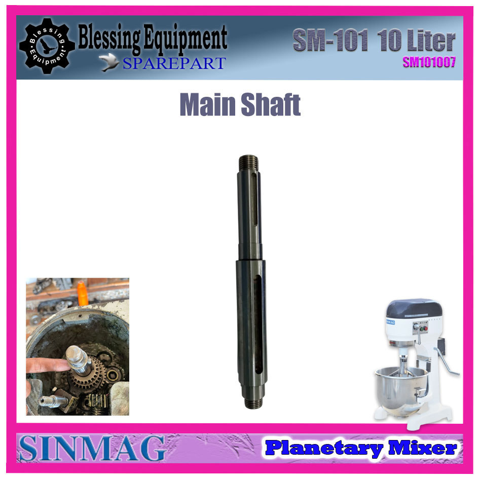 SM-101 Sparepart MAIN SHAFT Planetary Mixer Sinmag 10 Liter     Berkualitas