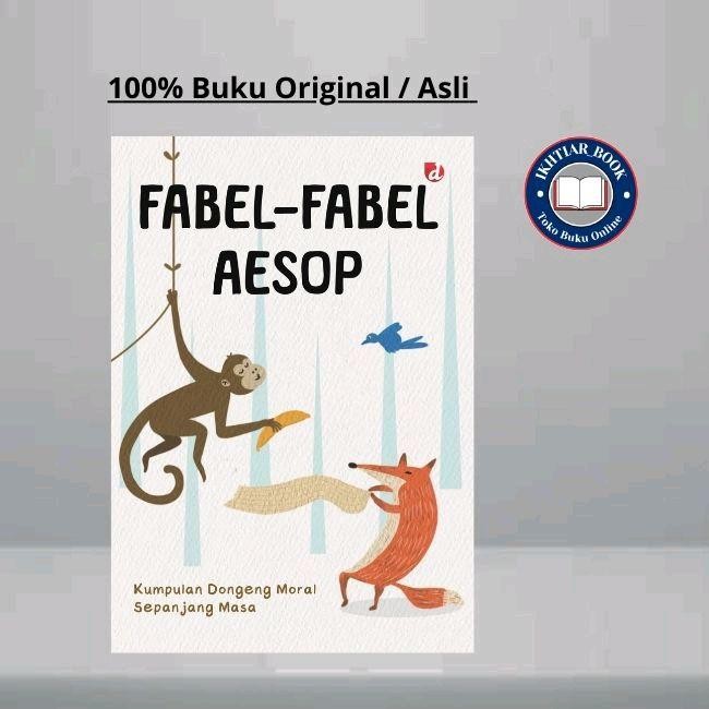 Buku Fabel-Fabel Kumpulan Dongeng Moral Sepanjang Masa - Aesop - Diva Press Buku Fabel-Fabel Kumpula