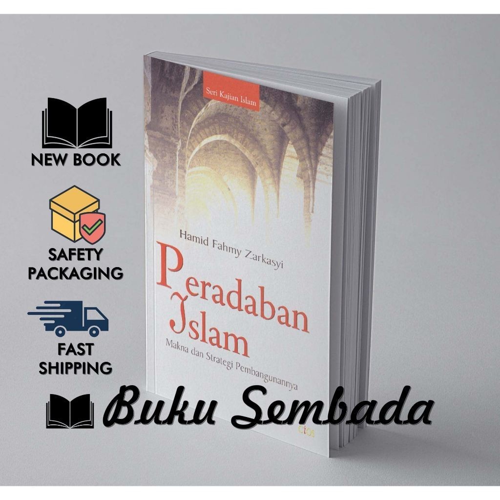 PERADABAN ISLAM MAKNA DAN STRATEGI PEMBANGUNANNYA - HAMID FAHMI ZARKASY