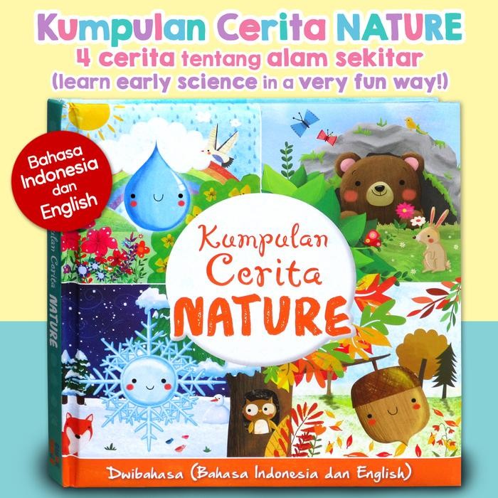 

Buku Anak Kumpulan Cerita Nature (isi 4 cerita tentang alam sekitar - learn early science in a very fun way!) (Bhs Indonesia & English)
