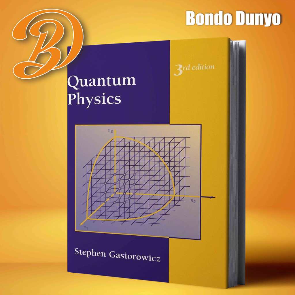 Quantum physics, Third edition By stephen gasiorowicz