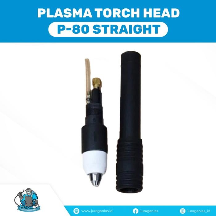 Plasma Torch Head tipe P-80 Straight / Lurus / Pencil