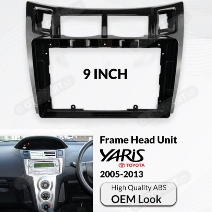 Frame Yaris 9 inch Head Unit Android YARIS 2005 - 2013  CVJA
