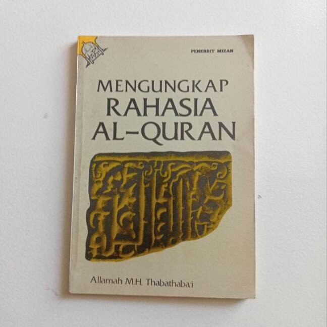 Buku Lawas MENGUNGKAP RAHASIA AL QURAN by Allamah MH Thabathabai Original Bekas