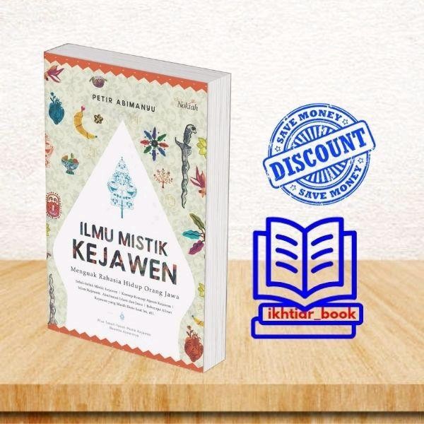 Buku ILMU MISTIK KEJAWEN  Menguak Rahasia Hidup Orang Jawa  Seluk-beluk Mistik Kejawen Konsep-Konsep