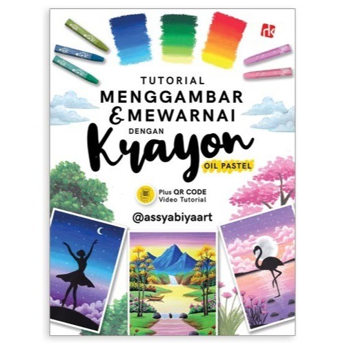 Buku Tutorial Menggambar & Mewarnai dengan Krayon Oil Pastel – Lengkap Plus QR Code Video Tutorial
