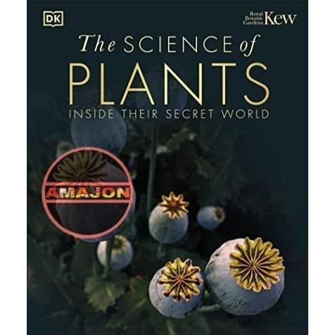 The Science of Plants: Inside their Secret World DK