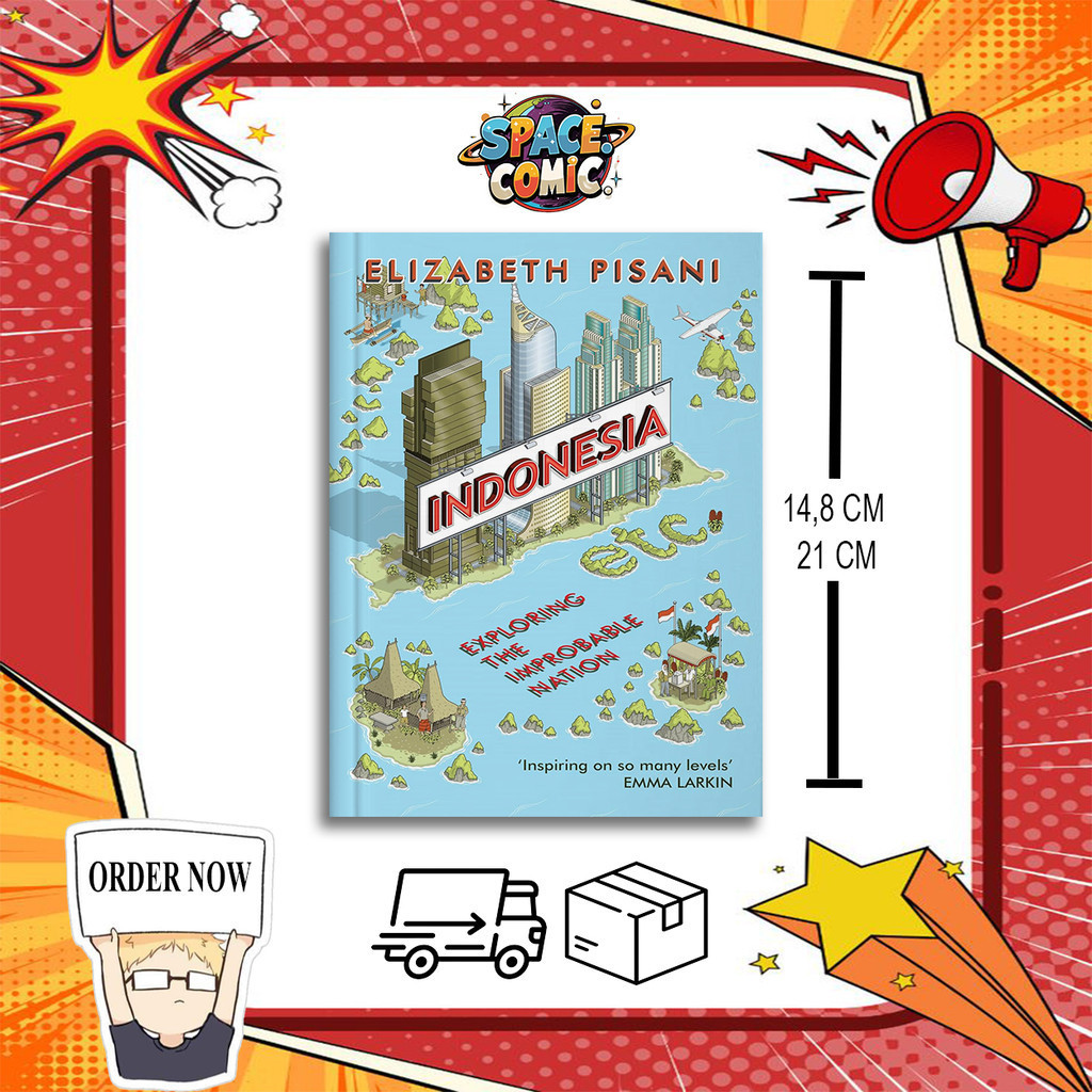 Indonesia, Etc.: Exploring the Improbable Nation by  Elizabeth Pisani