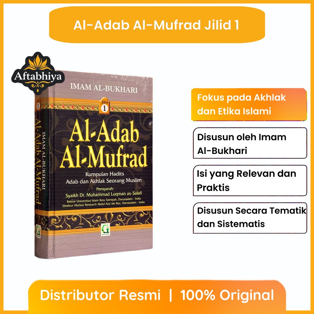 Al Adab Al Mufrad Jilid 1 - IMAM AL BUKHARI - Kumpulan Hadits Adab dan Akhlak Seorang Muslim - Syara