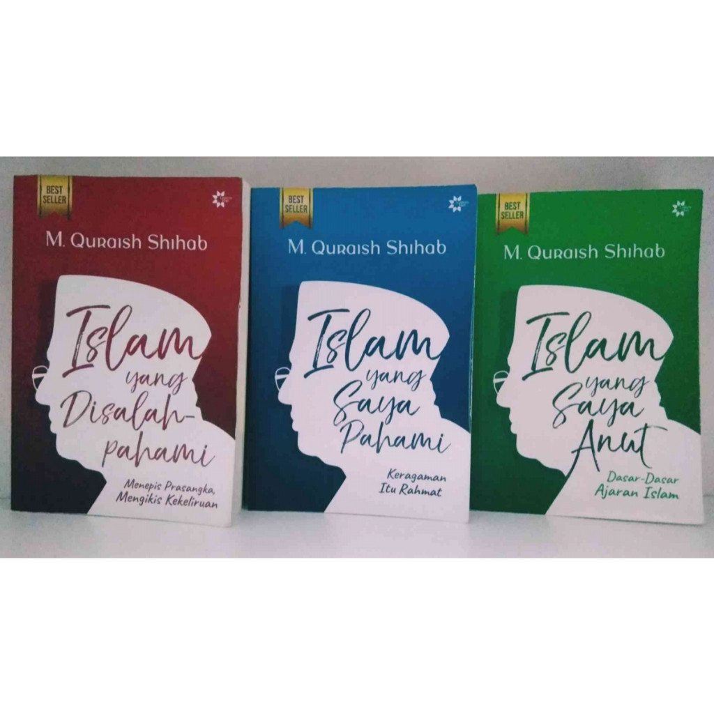 BESTSELLER M QURAISH : ISLAM YANG SAYA PAHAMI - ISLAM YANG SAYA ANUT - ISLAM YANG DISALAH PAHAMI