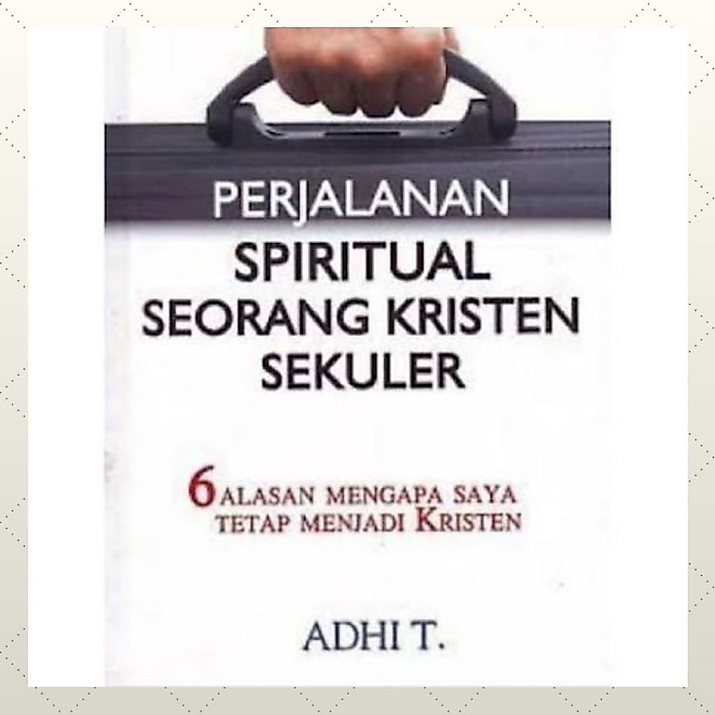 PERJALANAN SPIRITUAL SEORANG KRISTEN SEKULER