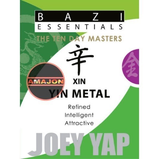Buku BaZi Essentials - The Ten Day Masters - Xin (Yin Metal) Joey Yap