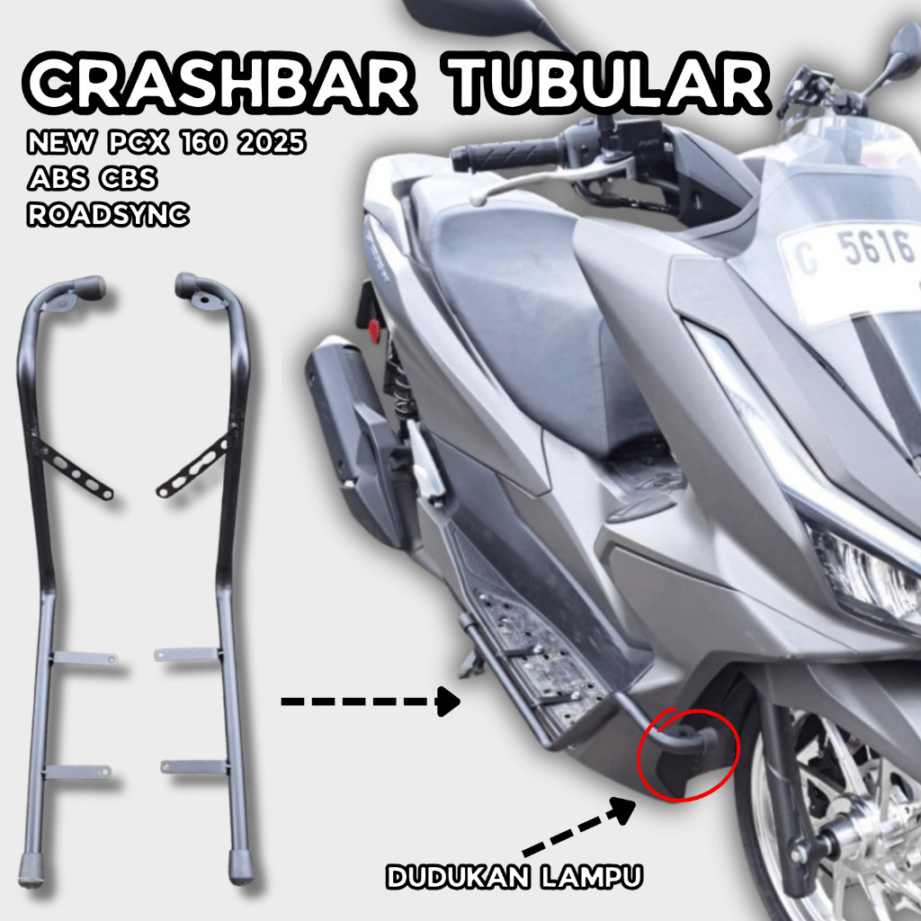 Crashbar Tubular New PCX 160 2025 Roadsync ABS CBS Pelindung Body Plus Dudukan Lampu Tembak