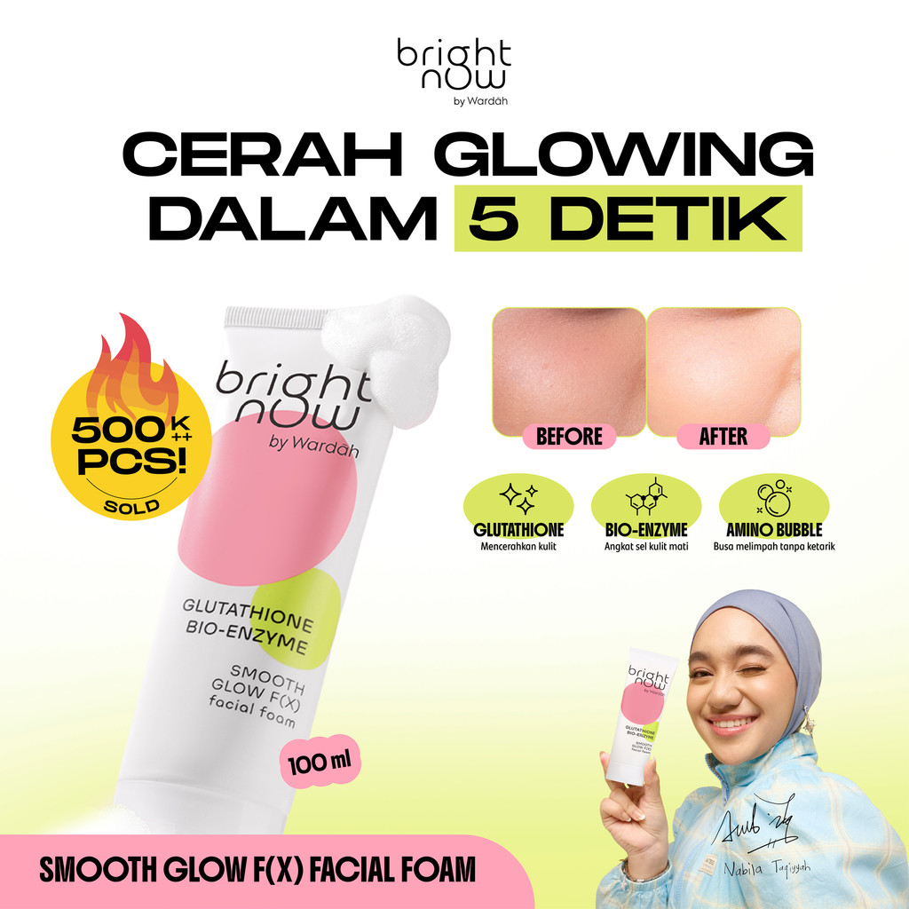 Wardah Bright Now Smooth Glow F(X) Facial Foam - Sabun Cuci Muka dengan Glutathyone Kurangi Kulit Ku