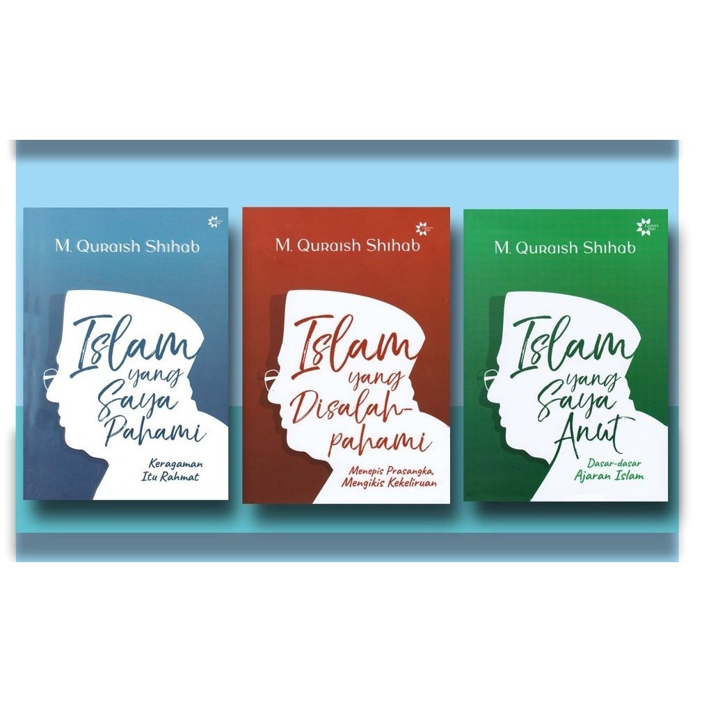 BESTSELLER PAKET 3 M QURAISH : ISLAM YANG SAYA PAHAMI, ISLAM YANG SAYA ANUT, ISLAM DISALAH PAHAMI