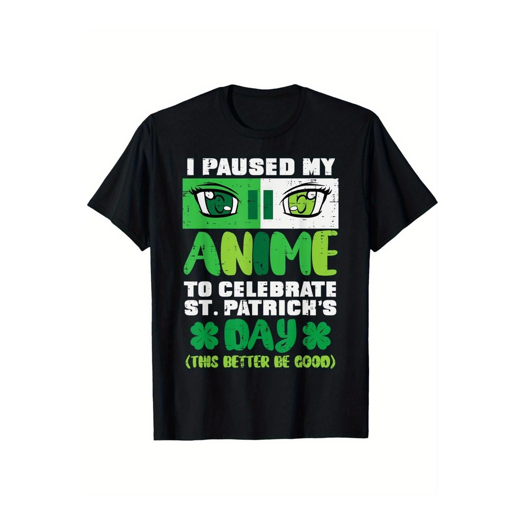 Kaos Anime Hari St. Patrick Pria Wanita - Cetakan "Saya Menjeda Anime untuk Merayakan Hari St. Patri