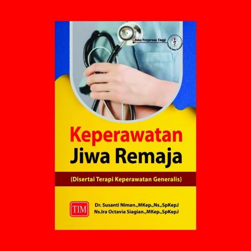 Keperawatan Jiwa Remaja Disertai Terapi Keperawatan Generalis : Susanti Niman TIM