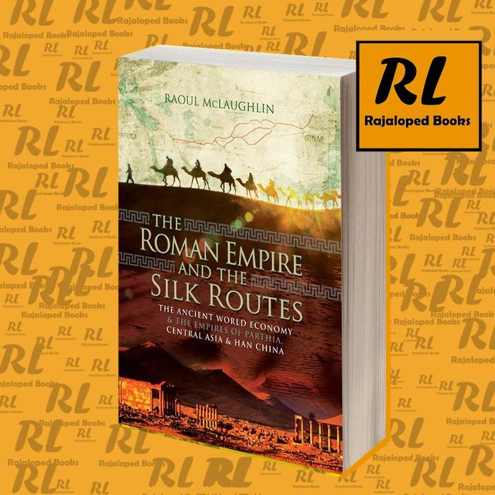 The Roman Empire and the Silk Routes