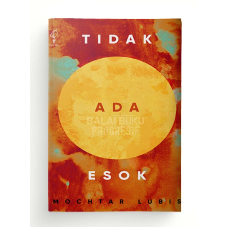 Tidak Ada Esok - Mochtar Lubis