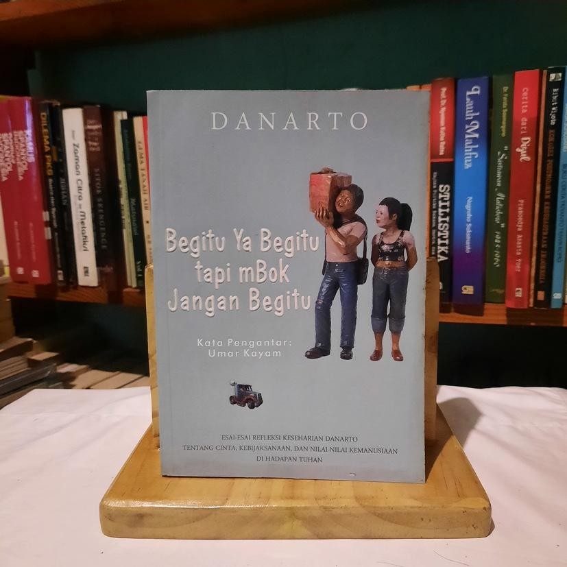 Begitu Ya Begitu tapi Mbok Jangan Begitu - Danarto
