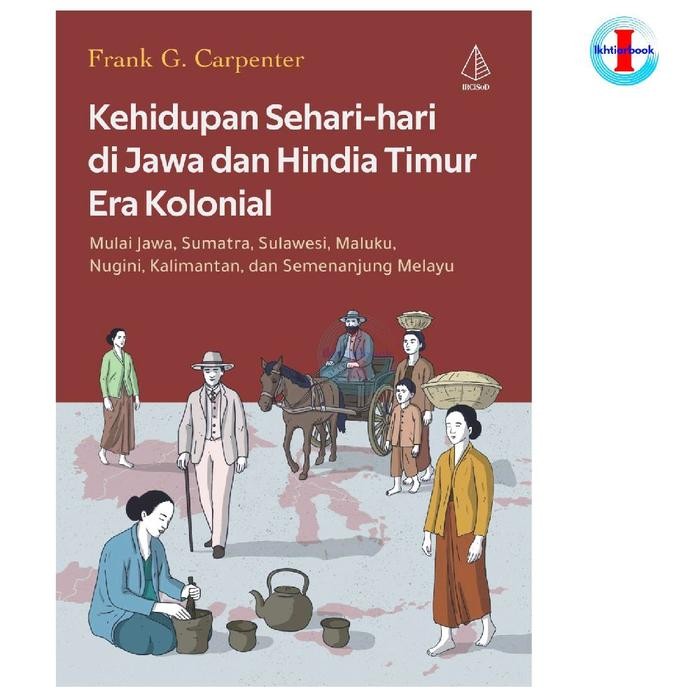 Buku Kehidupan Sehari-hari di Jawa dan Hindia Timur Era Kolonial; Mulai Jawa, Sumatra, Sulawesi, Mal