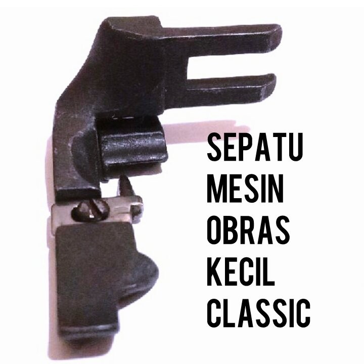 . sepatu mesin obras kecil classic cocok untuk semua merk mesin jadul butterfly singer pegasus  /' s