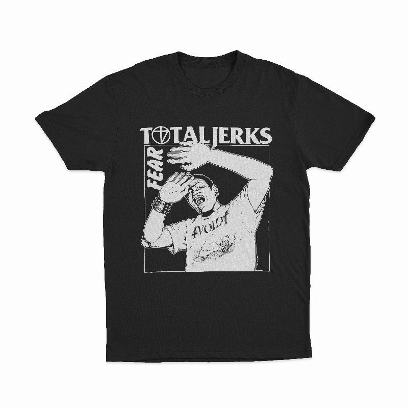 Tshirt Total Jerks - Fear