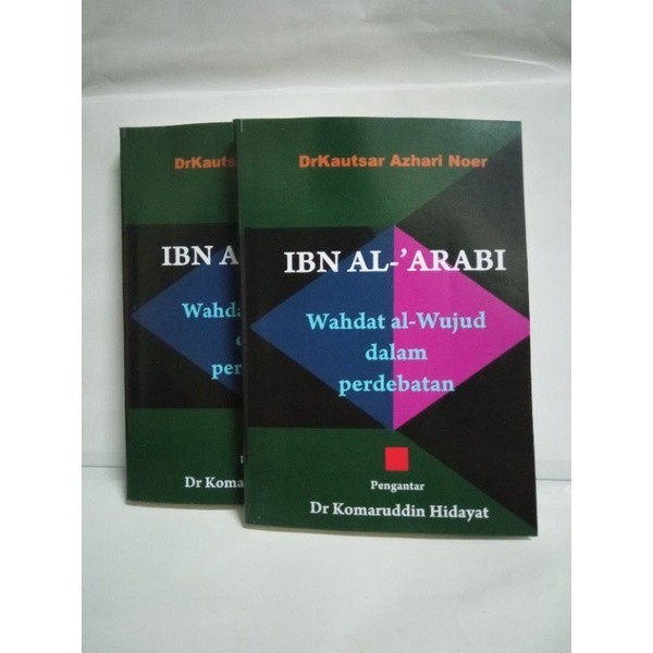 Ibn Al-'Arabi Wahdat Al-Wujud dalam perdebatan ~ Dr. Kautsar Azhari Noer