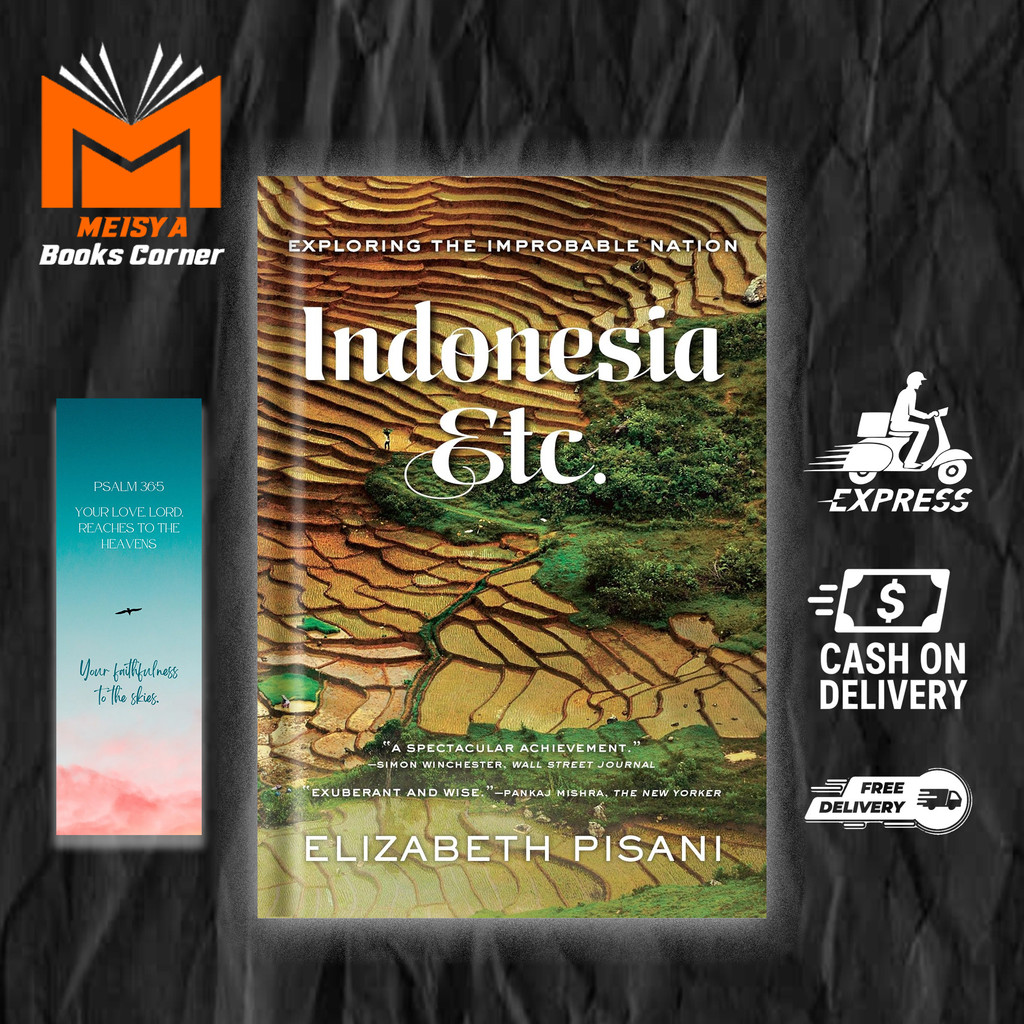 Indonesia, Etc.: Exploring the Improbable Nation By Elizabeth Pisani