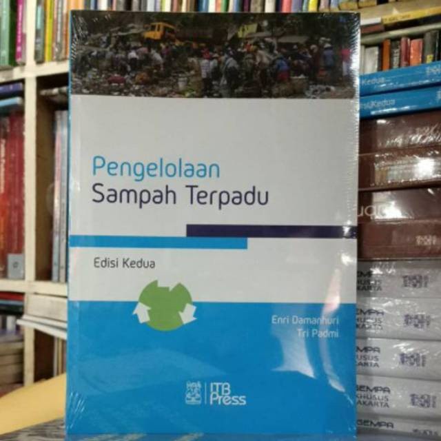 

Pengelolaan Sampah Terpadu Edisi Ke Dua. .ITB