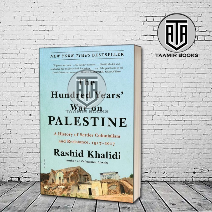 Hundred Years' War on Palestine by Rashid Khalidi (English Version)
