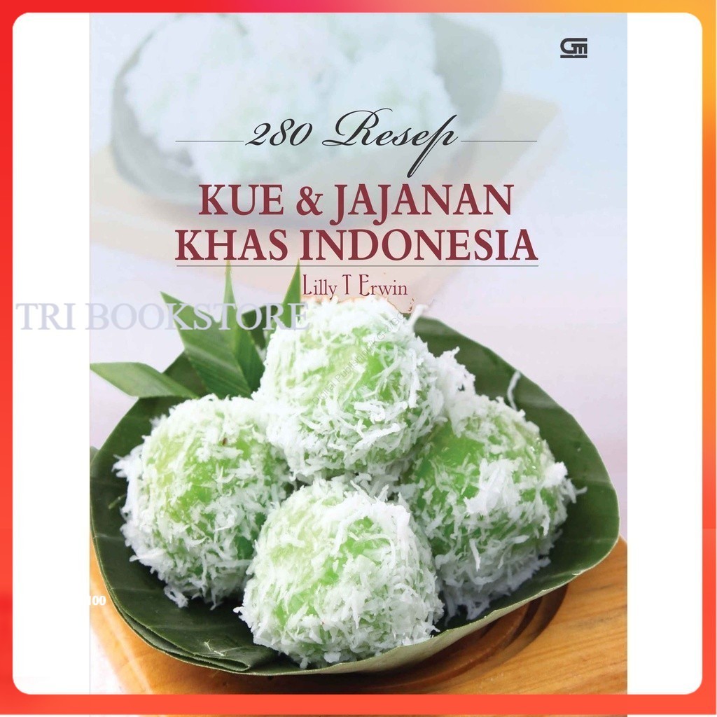 Buku 280 Resep Kue & Jajanan Khas Indonesia - Lilly T Erwin
