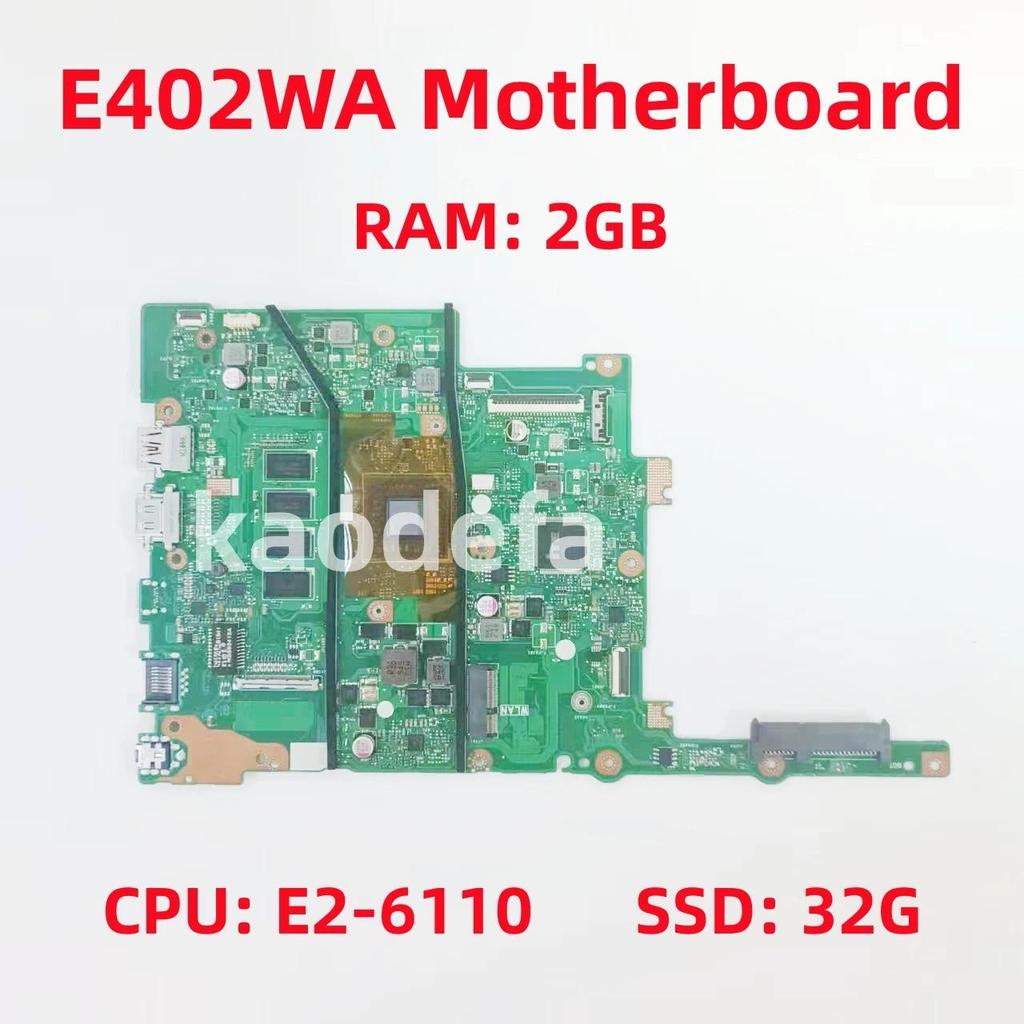E402WA Mainboard For ASUS E402WAS E402WA E402W E402YA Laptop Motherboard CPU E26110 RAM 2GB SSD 32GB