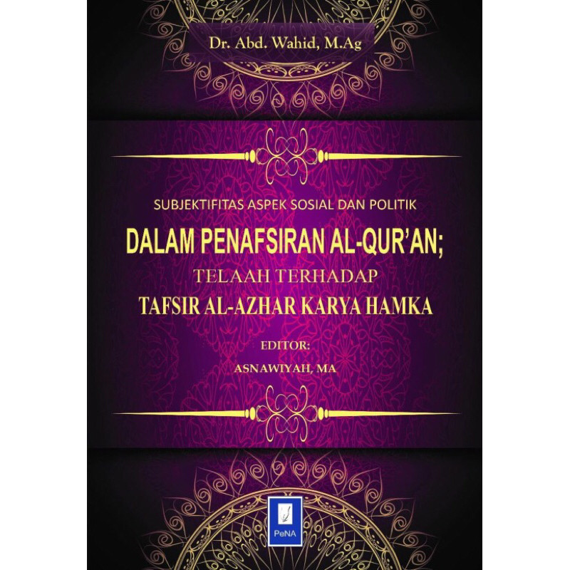 Buku Subjektifitas Aspek Sosial dan Politik dalam Penafsiran Al-Quran Telaah terhadap Tafsir Al-Azha
