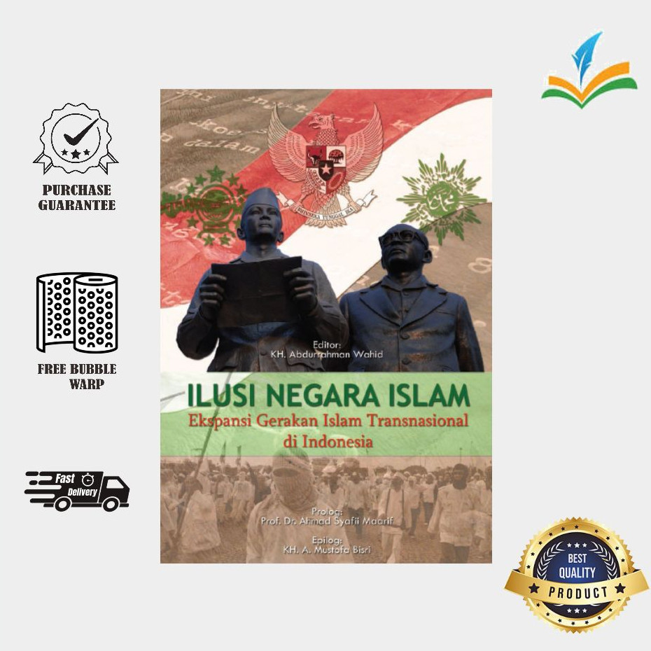 Ilusi Negara Islam ~ Ekspansi Gerakan Islam Transnasional  di indonesia ~  KH. Abdurrahman Wahid