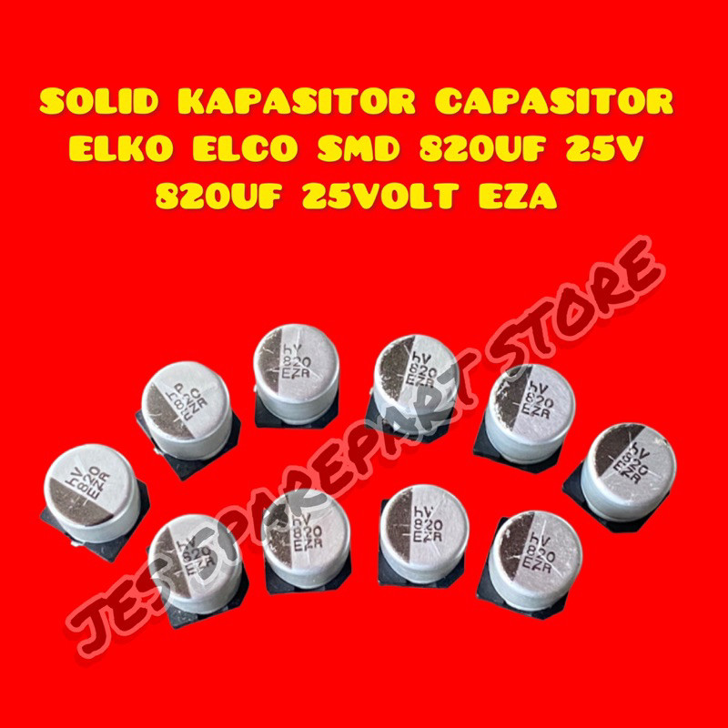 [MS] TERLARIS SOLID KAPASITOR CAPASITOR  ELKO ELCO SMD 820UF 25V  820UF 25VOLT EZA Baru-23