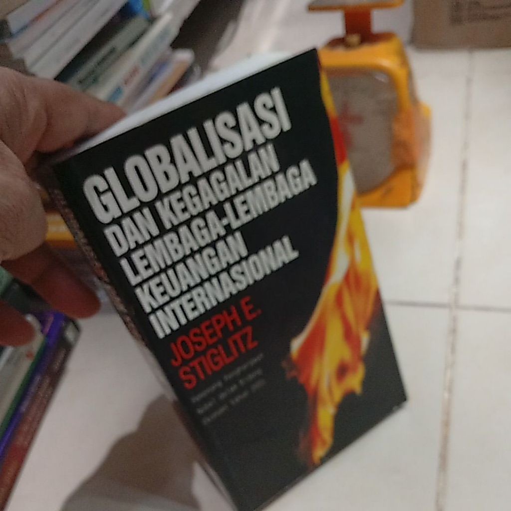 GLOBALISASI DAN KEGAGALAN LEMBAGA-LEMBAGA KEUANGAN INTERNASIONAL JOSEPH E. STIGLITZ